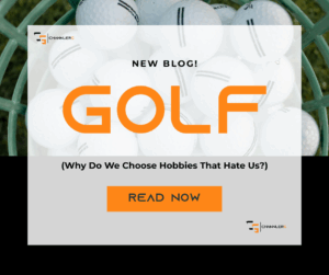 Blog announcement graphic featuring a close-up of a basket of golf balls with bold text that reads: “New Blog! GOLF (Why Do We Choose Hobbies That Hate Us?)” and a “Read Now” button with the ChannlerG logo.