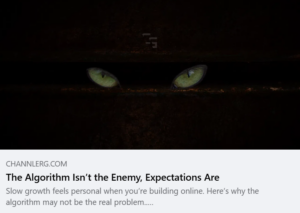 Screenshot preview of a ChannlerG blog post titled "The Algorithm Isn’t the Enemy, Expectations Are" featuring glowing eyes peering through a dark opening.