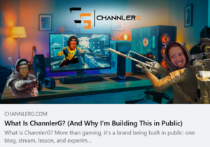 Featured image for the ChannlerG blog showing a gaming setup with a PC, monitor, and humorous character edits representing the creator's journey of building a gaming brand in public.