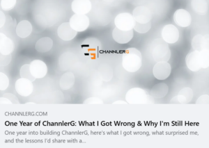 Screenshot preview of a ChannlerG blog post titled "One Year of ChannlerG: What I Got Wrong & Why I'm Still Here" featuring the ChannlerG logo on a soft gray bokeh background.