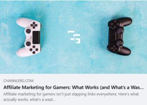 Screenshot preview of the ChannlerG article "Affiliate Marketing for Gamers: What Works (and What's a Waste)" featuring two gaming controllers on a blue background.