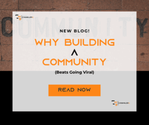 Blog graphic with a background of the word "COMMUNITY" on a brick wall, overlaid with text: “New Blog! Why Building a Community (Beats Going Viral)” and a “Read Now” button, featuring the ChannlerG logo.