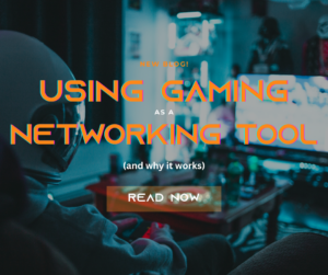 Blog graphic titled “Using Gaming as a Networking Tool” with an astronaut-helmet gamer in a neon-lit room