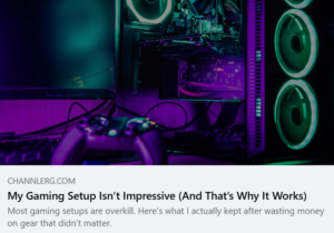 Screenshot preview of the ChannlerG article "My Gaming Setup Isn't Impressive (And That's Why It Works)" featuring a modest gaming PC setup with RGB lighting, a controller, and a practical gaming desk.