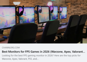 Screenshot preview of the ChannlerG article "Best Monitors for FPS Games in 2026" featuring a row of gaming monitors and headsets in a competitive gaming setup.