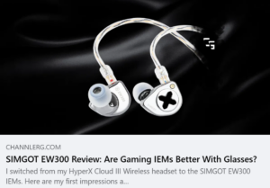 ChannlerG SIMGOT EW300 review featuring white gaming IEMs for gamers who wear glasses